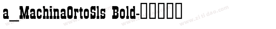 a_MachinaOrtoSls Bold字体转换